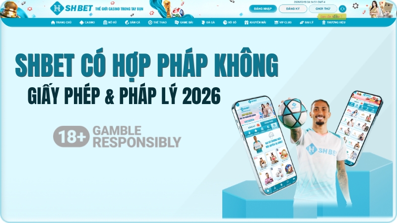 SHBET Có Hợp Pháp Không? Giấy Phép & Pháp Lý 2026